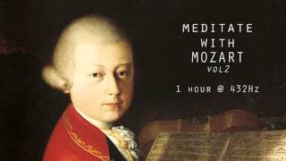 Meditate with Mozart  432Hz Classical Music  Vol 2 [upl. by Morrell]