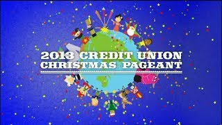 2013 Credit Union Christmas Pageant [upl. by Ahsilaf]