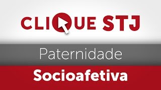 Clique STJ  Paternidade Socioafetiva 05102018 [upl. by Aikam]