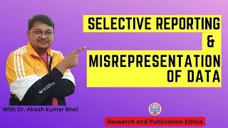 Selective Reporting amp Misrepresentation of Data  eSupport for Research  2022  Dr Akash Bhoi [upl. by Churchill524]